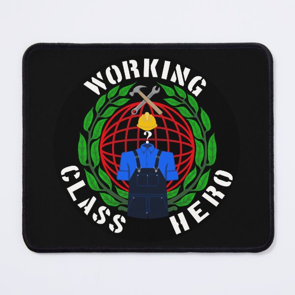 Item preview, Working Class Hero designed and sold by Stoaty.