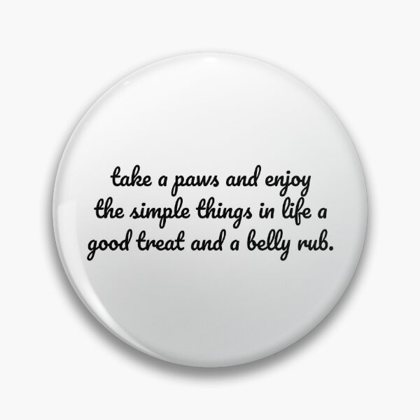 Item preview, "Take a Paws and Savor Life's Simple Pleasures" designed and sold by MeganMo.