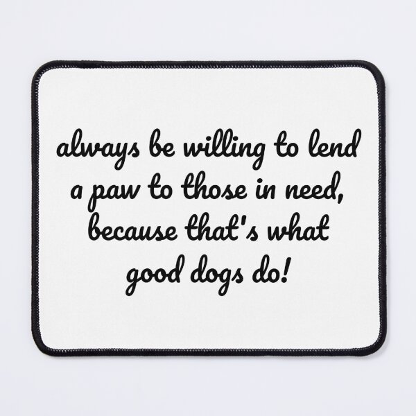 Item preview, "Lend a Paw: Good Dogs Always Help Others" designed and sold by MeganMo.