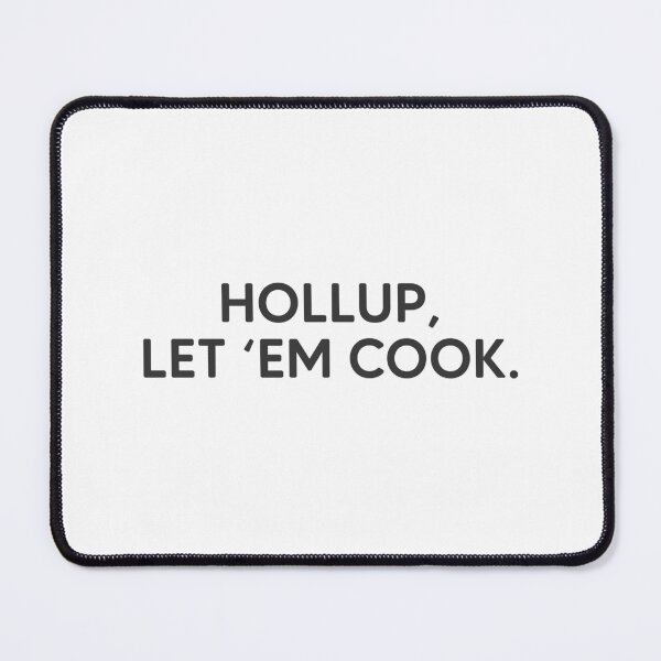 Item preview, Hollup, Let 'Em Cook. designed and sold by mantrasupply.