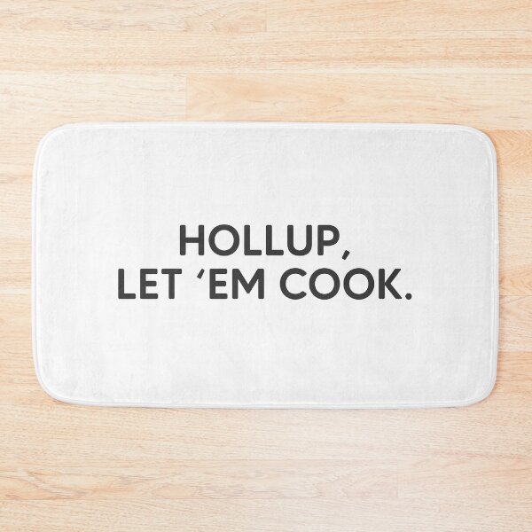Item preview, Hollup, Let 'Em Cook. designed and sold by mantrasupply.