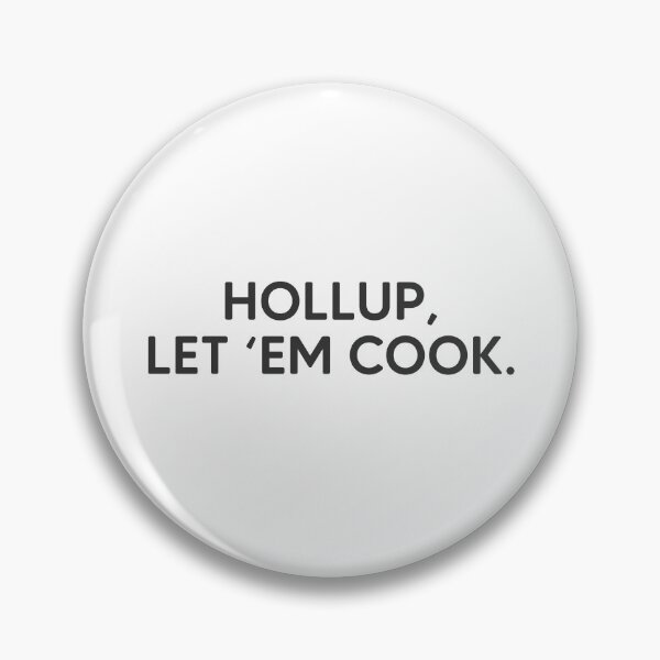 Item preview, Hollup, Let 'Em Cook. designed and sold by mantrasupply.