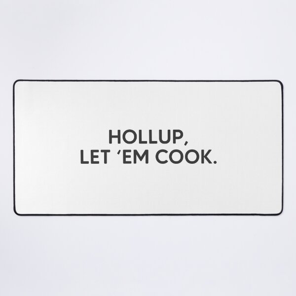 Item preview, Hollup, Let 'Em Cook. designed and sold by mantrasupply.