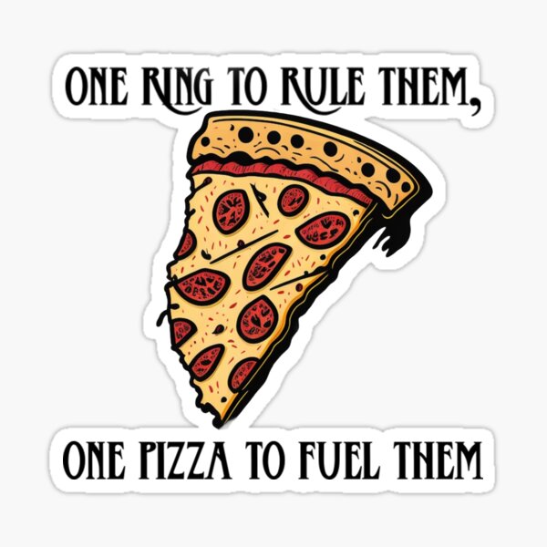 Un anneau pour les gouverner, une pizza pour les alimenter Sticker