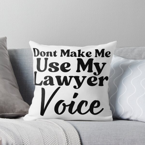 Item preview, Dont Make Me Use My Lawyer Voice designed and sold by jakarshop.