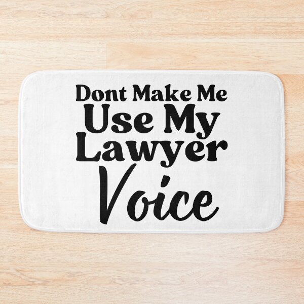 Item preview, Dont Make Me Use My Lawyer Voice designed and sold by jakarshop.