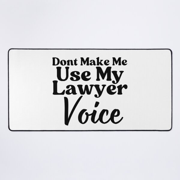 Item preview, Dont Make Me Use My Lawyer Voice designed and sold by jakarshop.