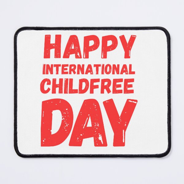 Item preview, Happy International Childfree Day designed and sold by Simo0455.