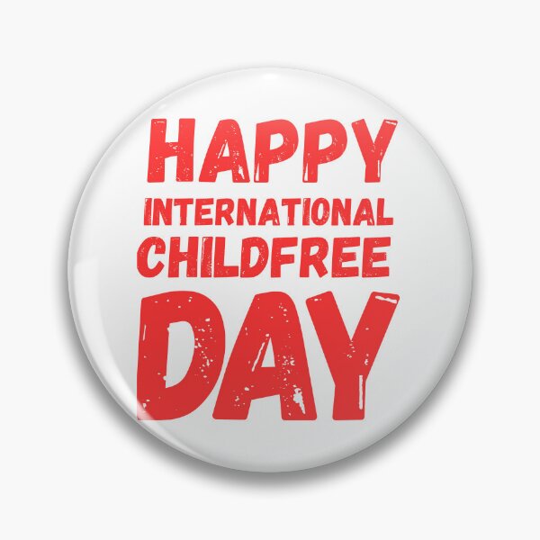 Item preview, Happy International Childfree Day designed and sold by Simo0455.
