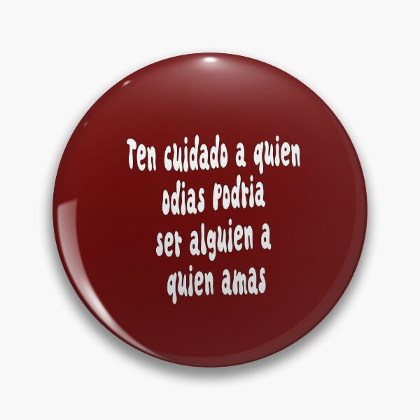 Item preview, Ten cuidado a quien odias Podría ser alguien a quien amas designed and sold by jkrphoto.
