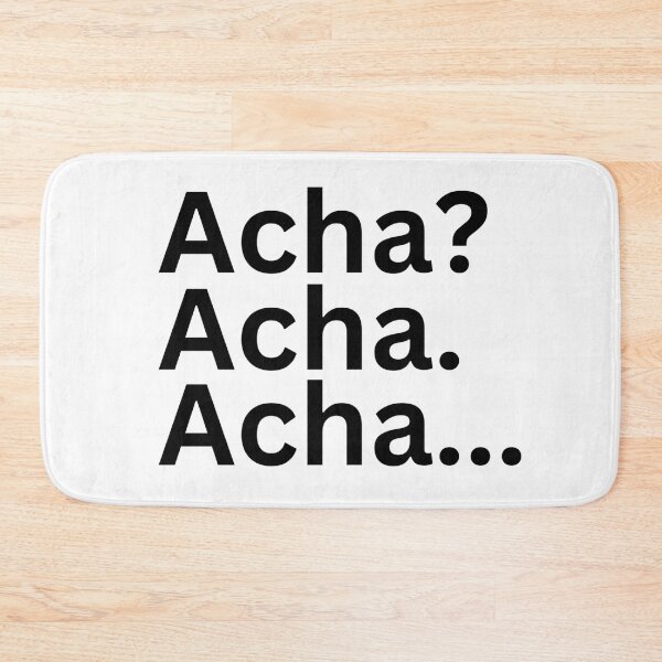 Item preview, Acha? Acha. Acha... designed and sold by Amnaatiq.