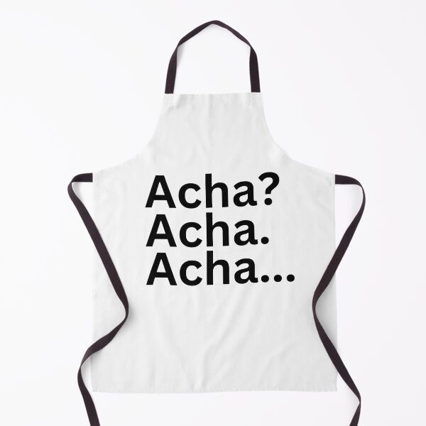Item preview, Acha? Acha. Acha... designed and sold by Amnaatiq.