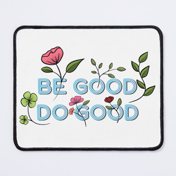 Item preview, Be good do good designed and sold by Aakanksha97.