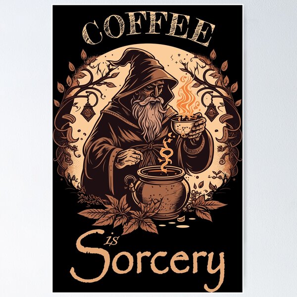 Item preview, Coffee is Sorcery designed and sold by obux.