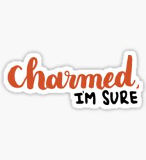 Charmed, I'm Sure - Oh, Hello Sticker