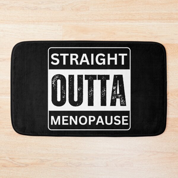 Item preview, Straight outta menopause designed and sold by Straya75.
