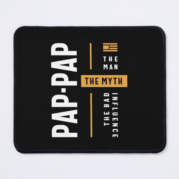 Item preview, Pap-Pap The Man the Myth the Bad Influence designed and sold by cidolopez.