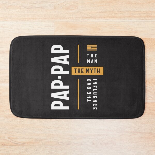 Item preview, Pap-Pap The Man the Myth the Bad Influence designed and sold by cidolopez.