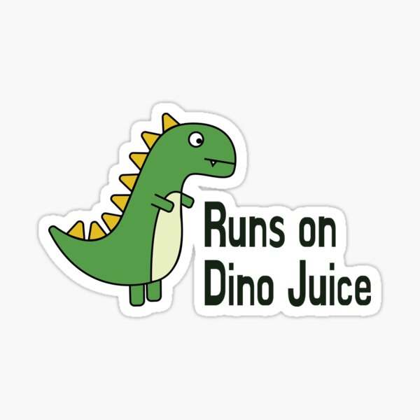 Runs On Dino Juice Car novelty Sticker