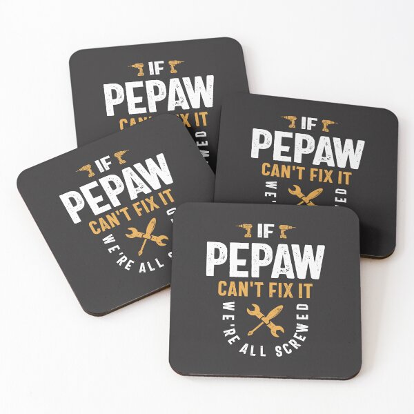 Item preview, Pepaw Can't Fix It, We're All Screwed - Dad Grandpa designed and sold by cidolopez.