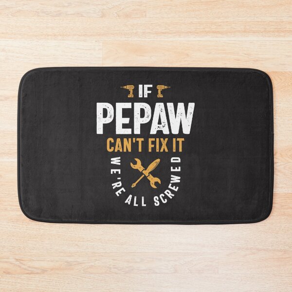 Item preview, Pepaw Can't Fix It, We're All Screwed - Dad Grandpa designed and sold by cidolopez.
