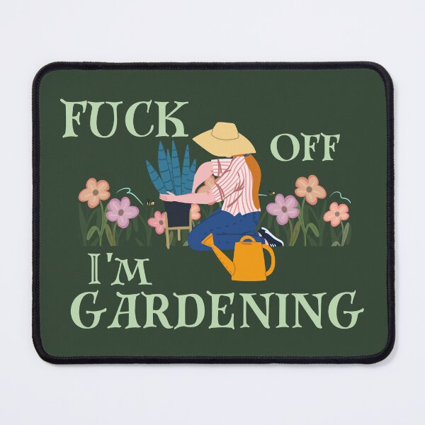 Item preview, Fuck off I'm gardening designed and sold by PellSilversmith.