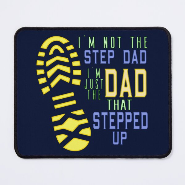 Item preview, I'm Not The Step Dad Just The Dad That Stepped Up designed and sold by SimplyCosmic11.