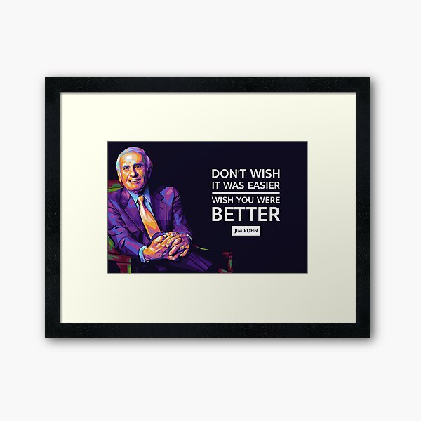 Item preview, Jim Rohn quote - Wish You Were Better designed and sold by Druss2012.