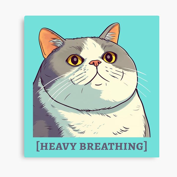 heavy breathing meme Art Print for Sale by ellalune