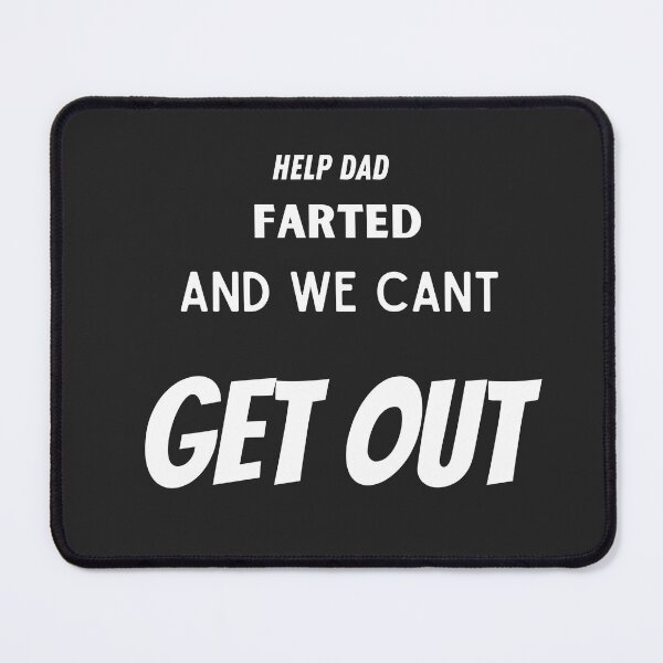 Item preview, help dad farted and we cant get out designed and sold by ASSAOUCI.