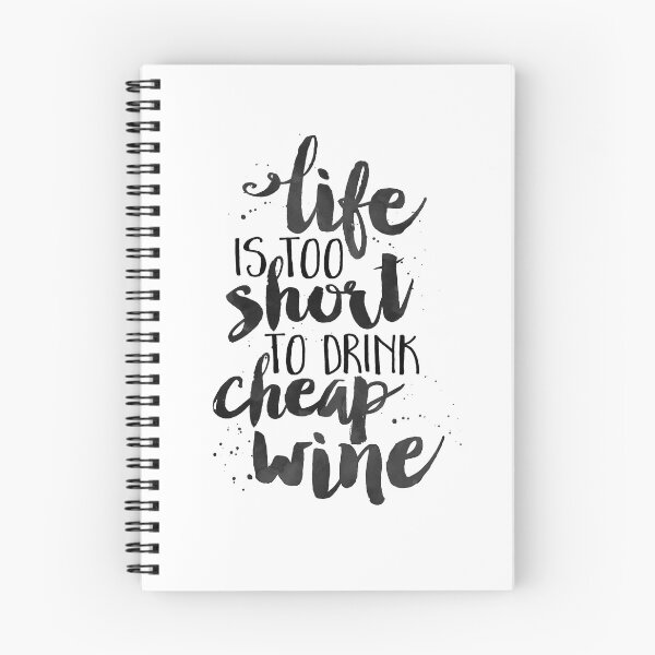 Item preview, Life Is Too Short to Drink Cheap Wine designed and sold by redwoodandvine.