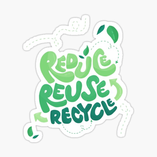 "Reduce Reuse Recycle" Sticker for Sale by ajloops101 Redbubble