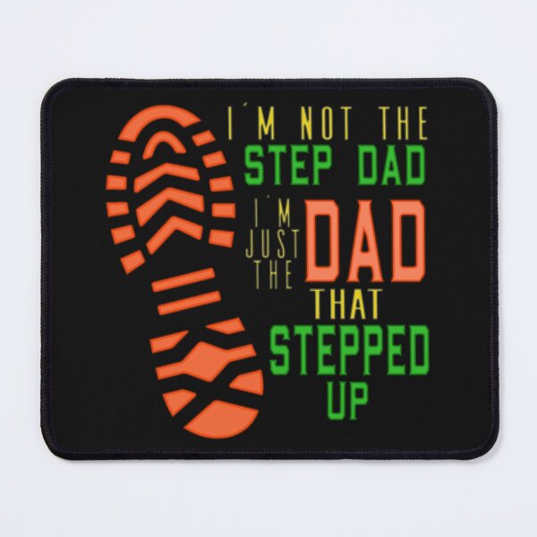 Item preview, I'm Not The Step Dad Just The Dad That Stepped Up designed and sold by SimplyCosmic11.