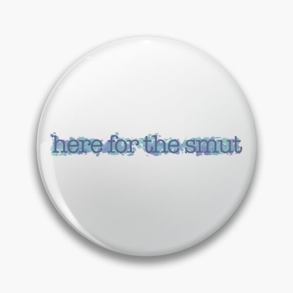 Item preview, Here for the smut designed and sold by noelle20.