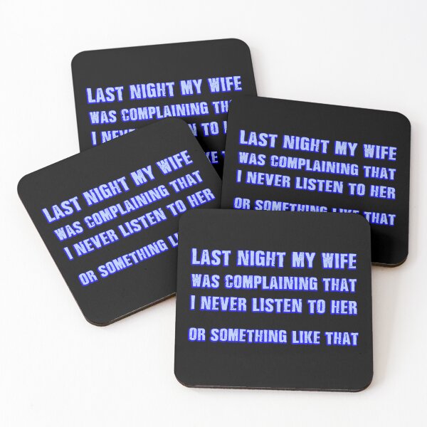 Item preview, Last night my wife was complaining that I never listen to her or something like that funny father's day dad gift designed and sold by Signs for Dark Times.