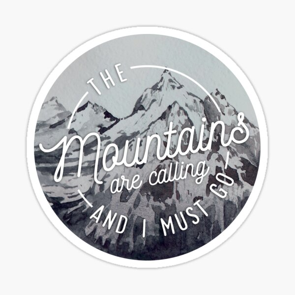 The Mountains Are Calling Sticker