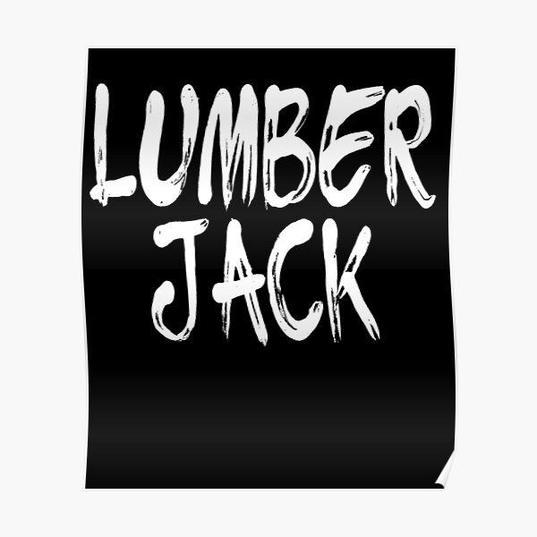 Lumberjack Posters Redbubble