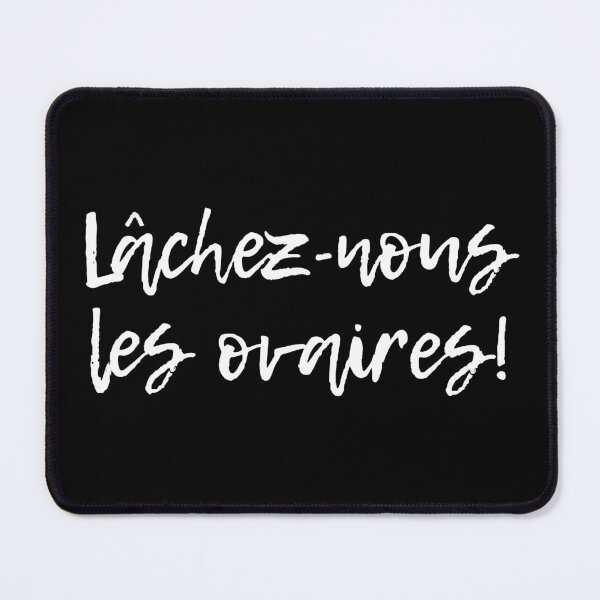 Item preview, Lachez-nos les ovaires designed and sold by theduc.