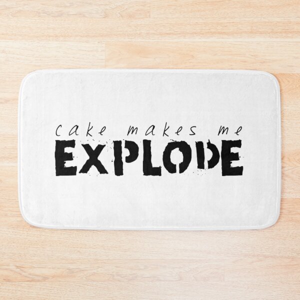 Item preview, Cake Makes Me Explode designed and sold by MarciaSpen9.