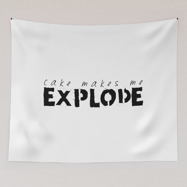 Item preview, Cake Makes Me Explode designed and sold by MarciaSpen9.
