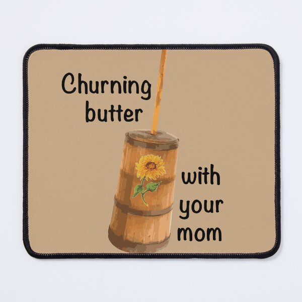 Item preview, Churning Butter With Your Mom designed and sold by PerkyBoi.