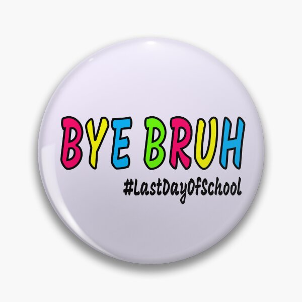 Item preview, Bye Bruh Last Day Of School designed and sold by KesDesigns ⭐⭐⭐⭐⭐.
