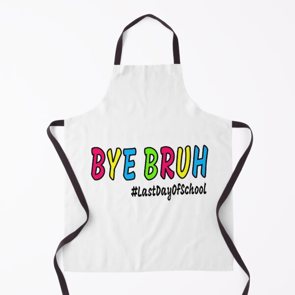 Item preview, Bye Bruh Last Day Of School designed and sold by KesDesigns ⭐⭐⭐⭐⭐.