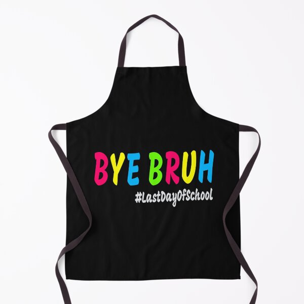 Item preview, Last Day Of School Bye Bruh,  designed and sold by KesDesigns ⭐⭐⭐⭐⭐.