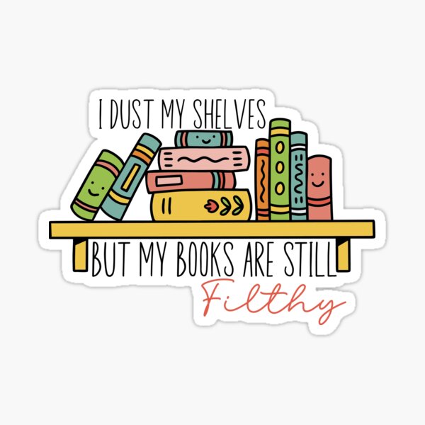 Item preview, i dust my shelves but my books are still filthy  designed and sold by hautehub.