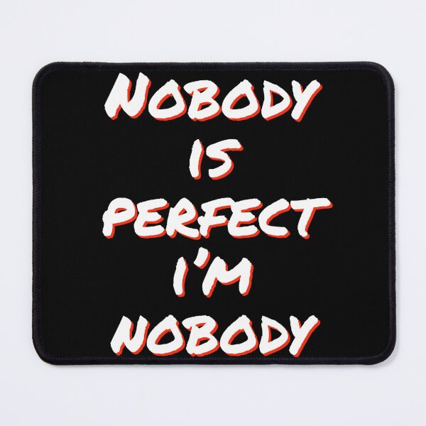 Item preview, Nobody is perfect im nobody designed and sold by horvath019.