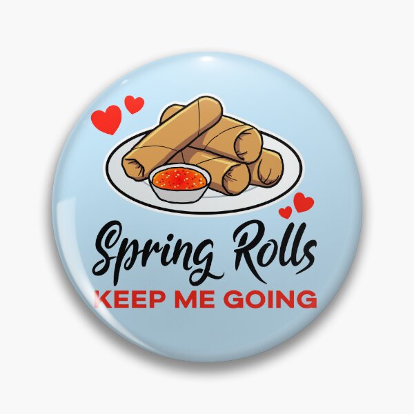 Item preview, Spring Rolls keep me going designed and sold by jonmlam.