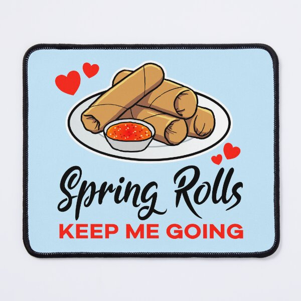 Item preview, Spring Rolls keep me going designed and sold by jonmlam.