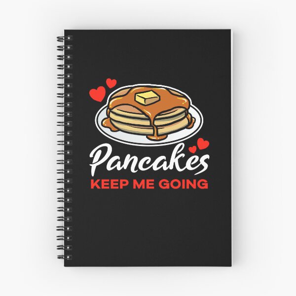 Item preview, Pancakes keep me going saying designed and sold by jonmlam.