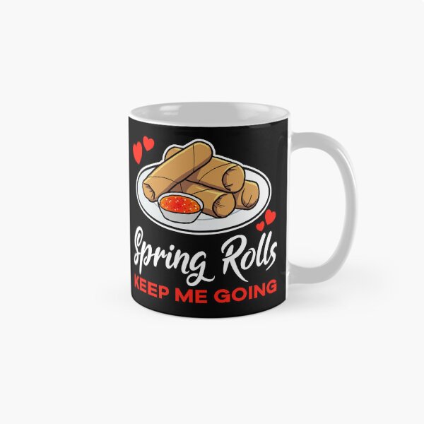 Item preview, Spring Rolls keep me going saying designed and sold by jonmlam.